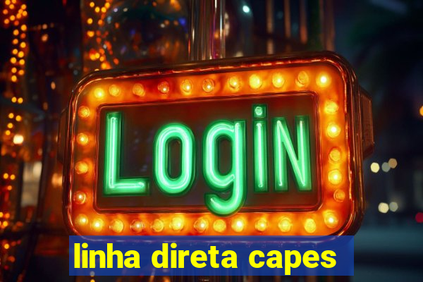 linha direta capes